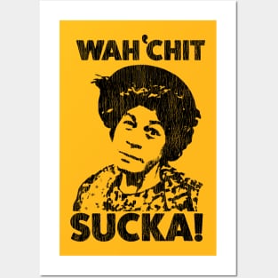 Wah'chit Sucka! Posters and Art